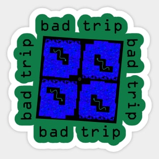 Bad Trip Sticker